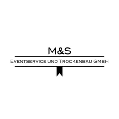 M&S Eventservice und Trockenbau GmbH