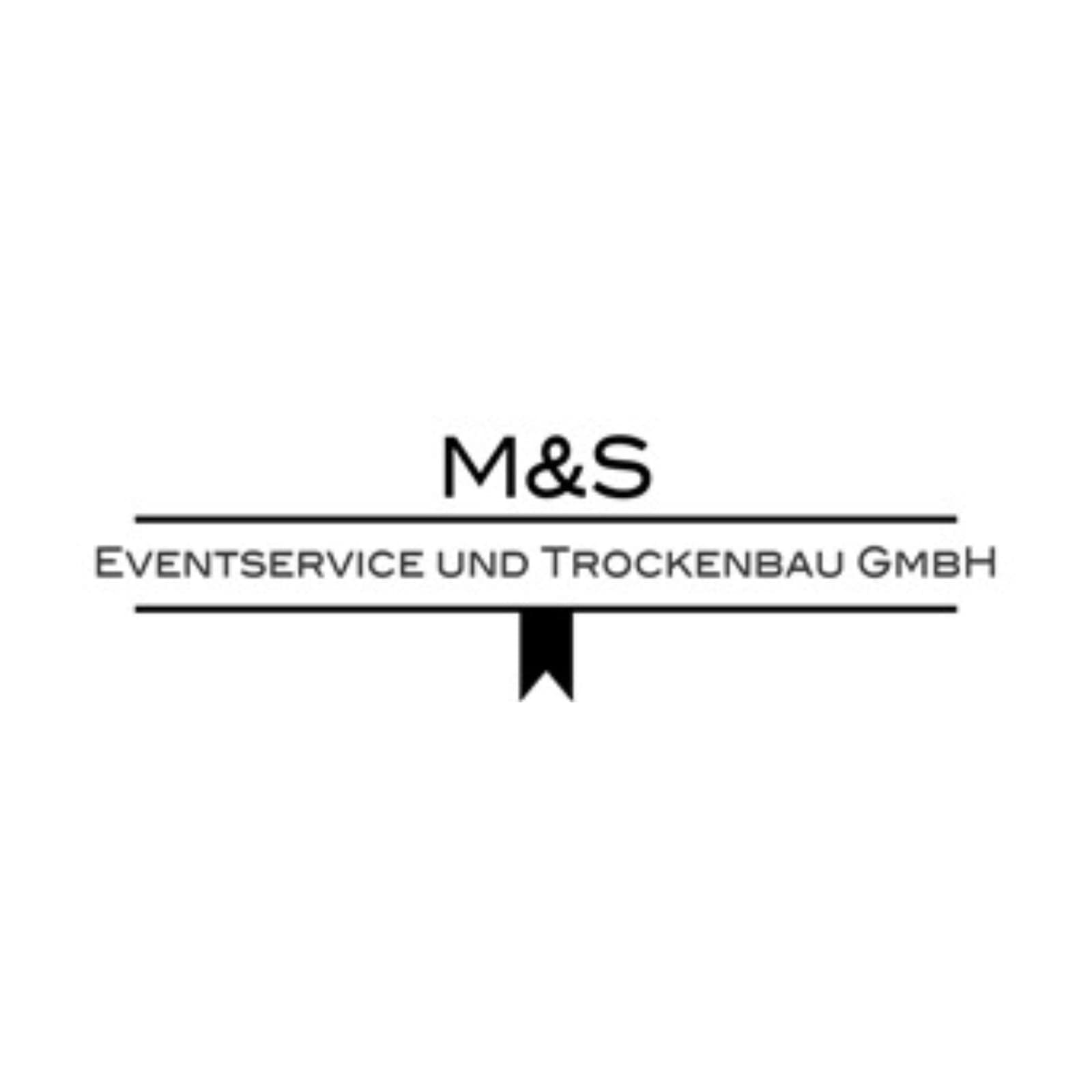 M&S Eventservice und Trockenbau GmbH